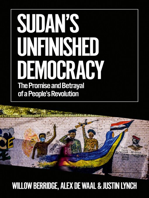 Title details for Sudan's Unfinished Democracy by Willow Berridge - Available